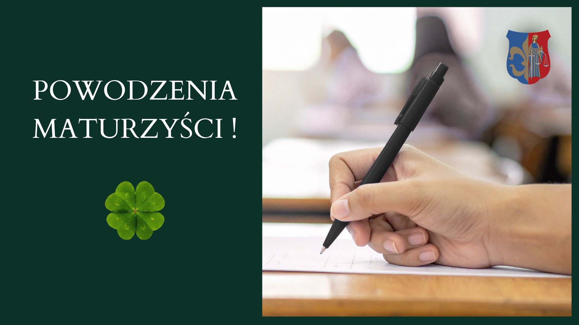 POWODZENIA MATURZYŚCI!